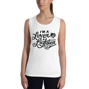I'm a Lover and a Fighter Ladies’ Muscle Tank