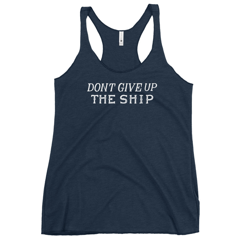 Don&#39;t Give UP The Ship Women&#39;s Racerback Tank