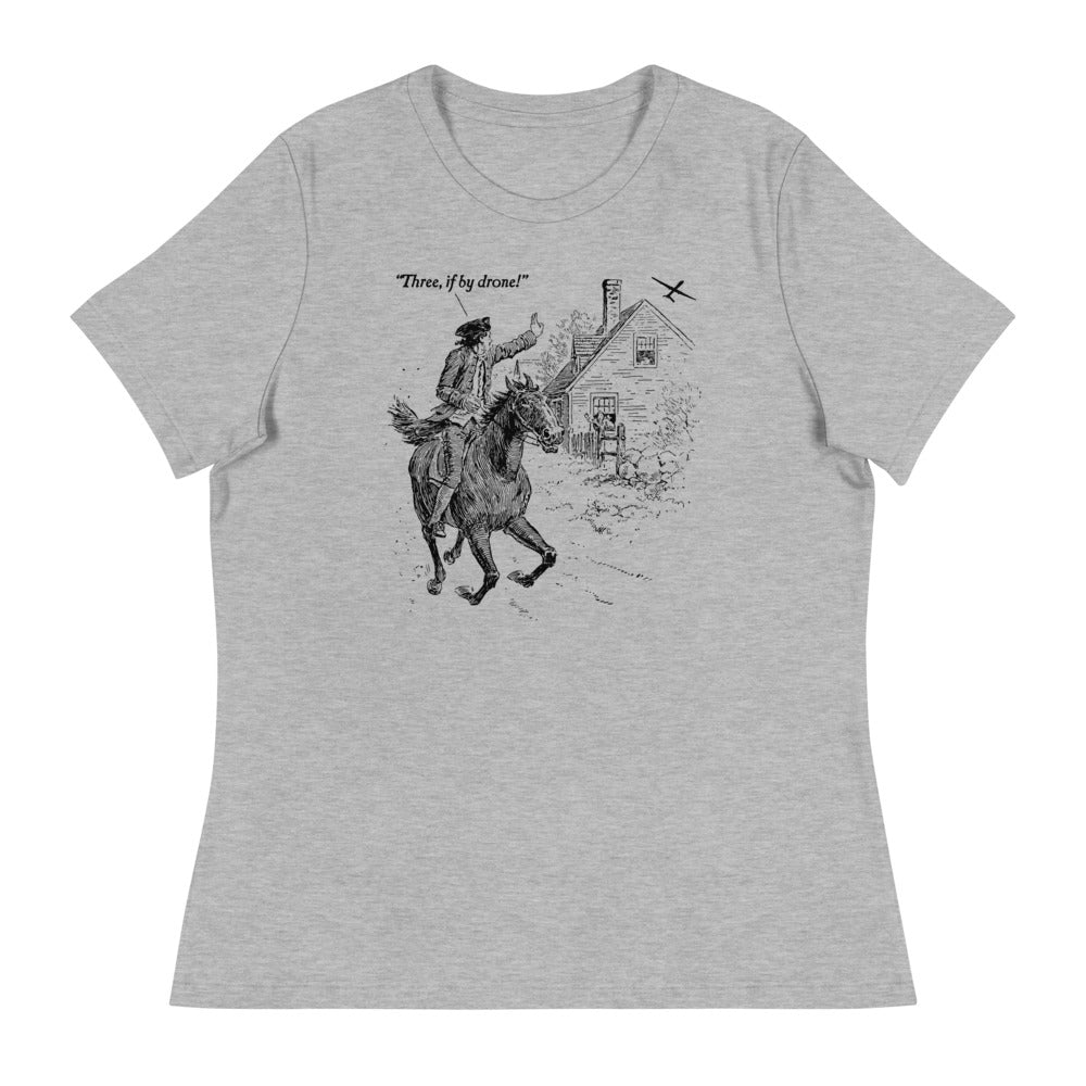 Three If By Drone Paul Revere&#39;s Ride Women&#39;s Relaxed T-Shirt