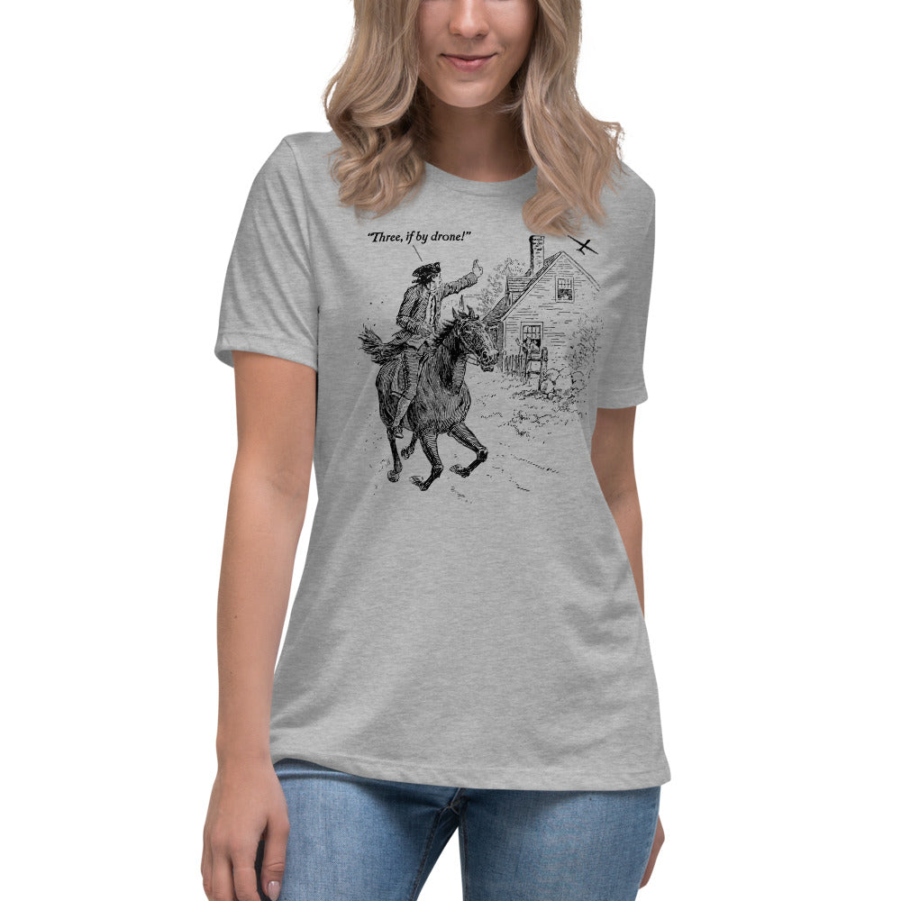 Three If By Drone Paul Revere&#39;s Ride Women&#39;s Relaxed T-Shirt