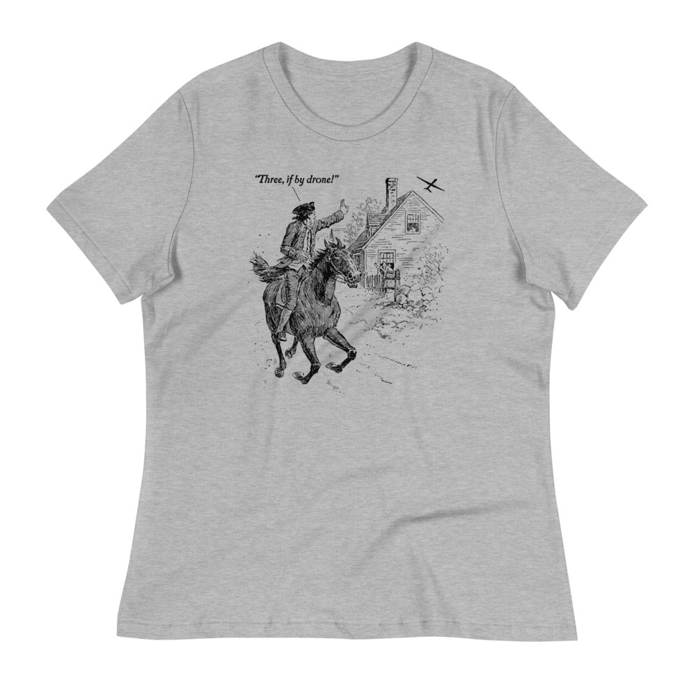 Three If By Drone Paul Revere&#39;s Ride Women&#39;s Relaxed T-Shirt