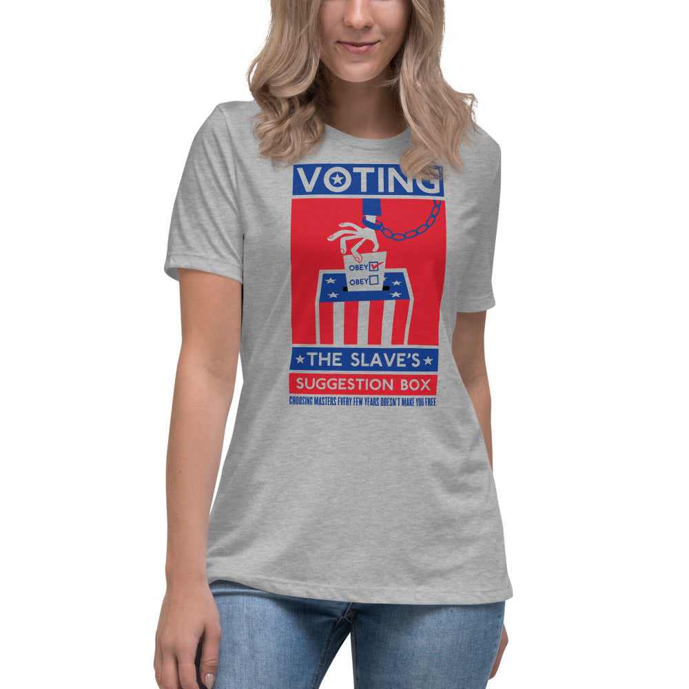 Voting the Slaves Suggestion Box Women's Relaxed T-Shirt