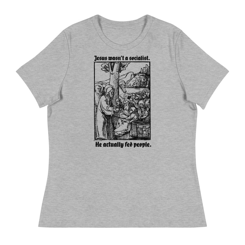 Jesus Wasn’t a Socialist Women&#39;s Relaxed T-Shirt
