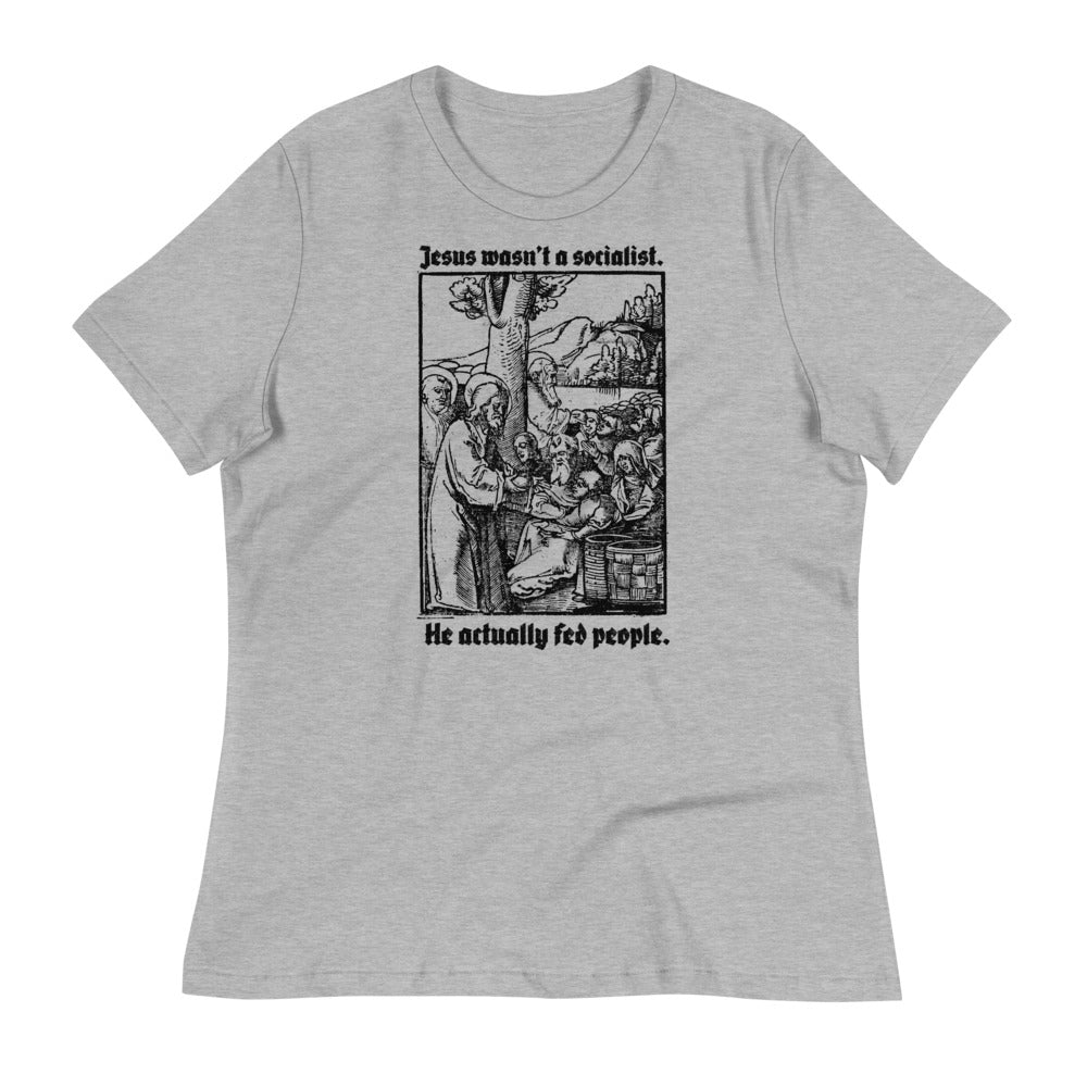 Jesus Wasn’t a Socialist Women&#39;s Relaxed T-Shirt