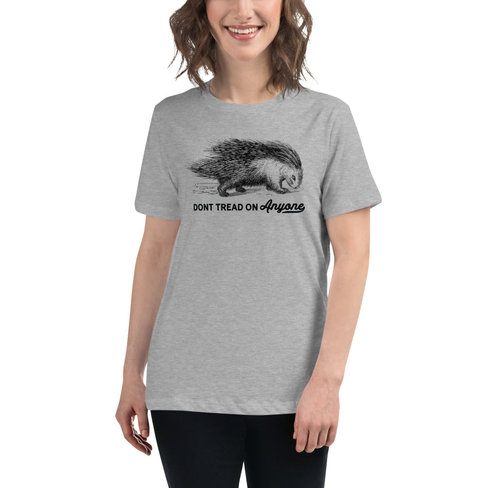 Don&#39;t Tread On Anyone Porcupine Women&#39;s Relaxed T-Shirt