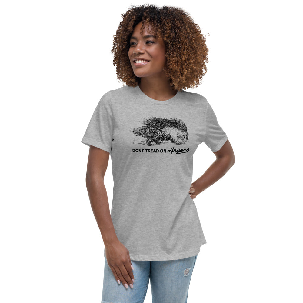 Don&#39;t Tread On Anyone Porcupine Women&#39;s Relaxed T-Shirt