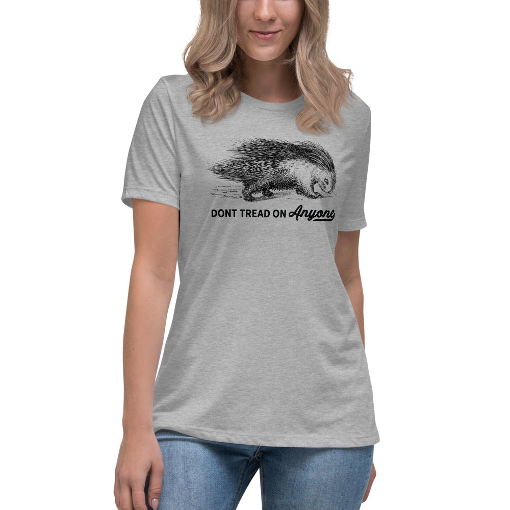 Don&#39;t Tread On Anyone Porcupine Women&#39;s Relaxed T-Shirt