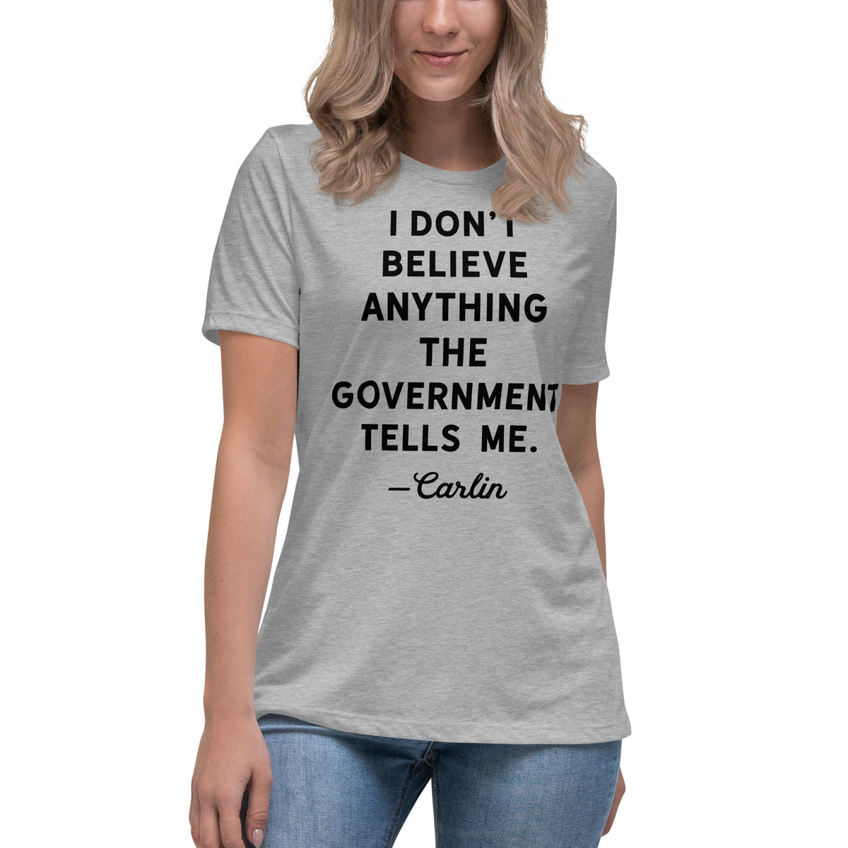 I Don&#39;t Believe Anything The Government Tells Me Women&#39;s Crew Neck T-Shirt