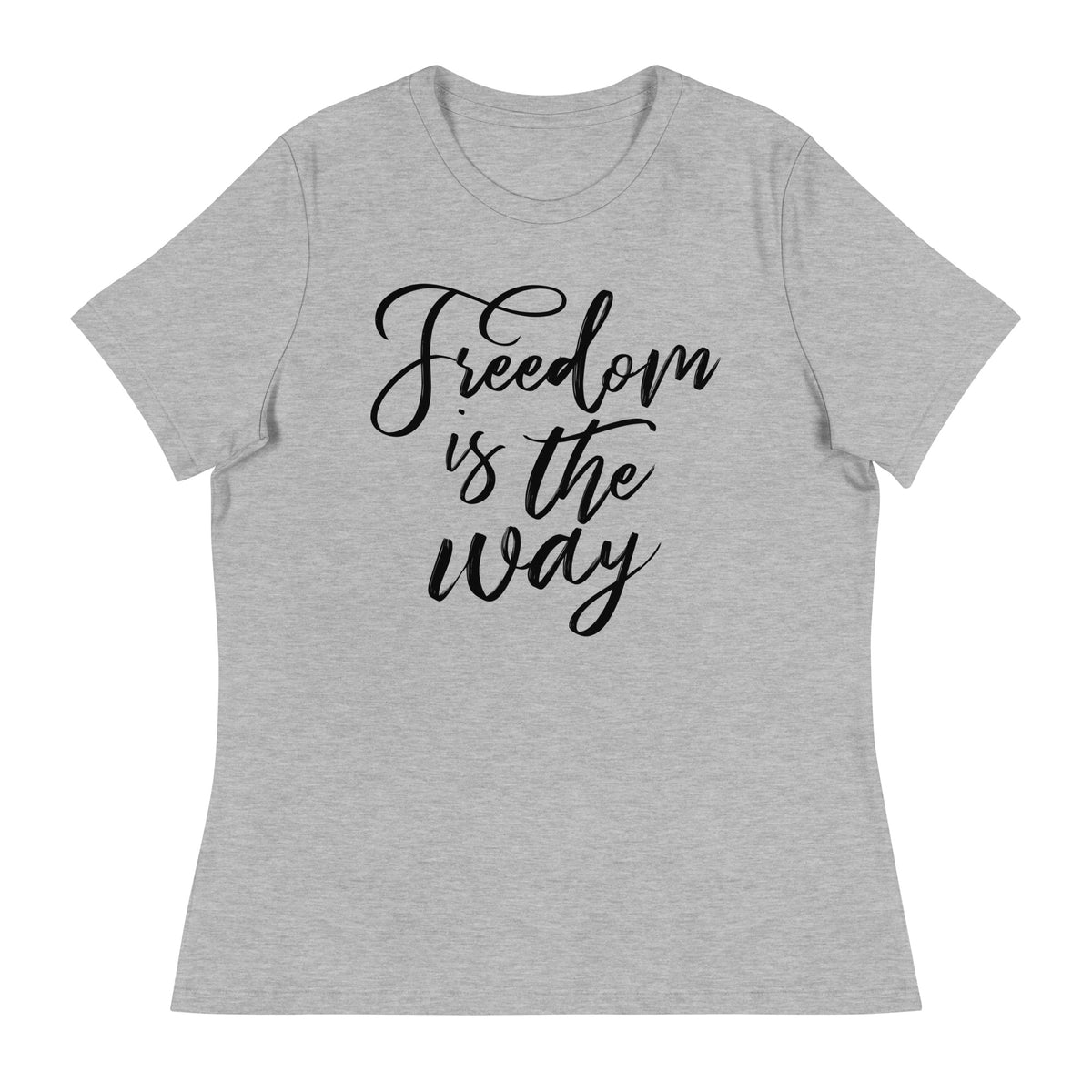 Freedom is the Way Women&#39;s Relaxed T-Shirt