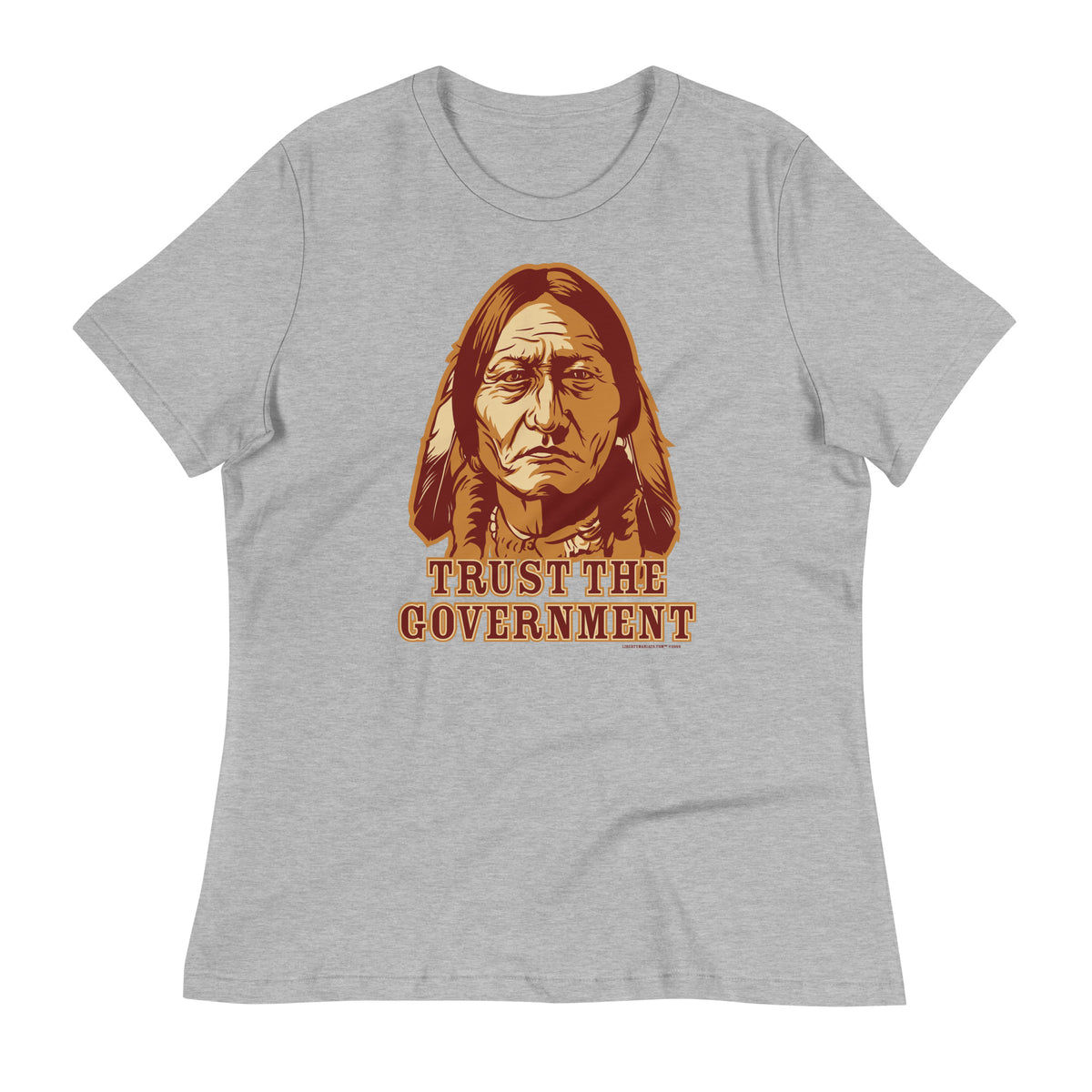 Trust the Government Sitting Bull Ladies T-Shirt