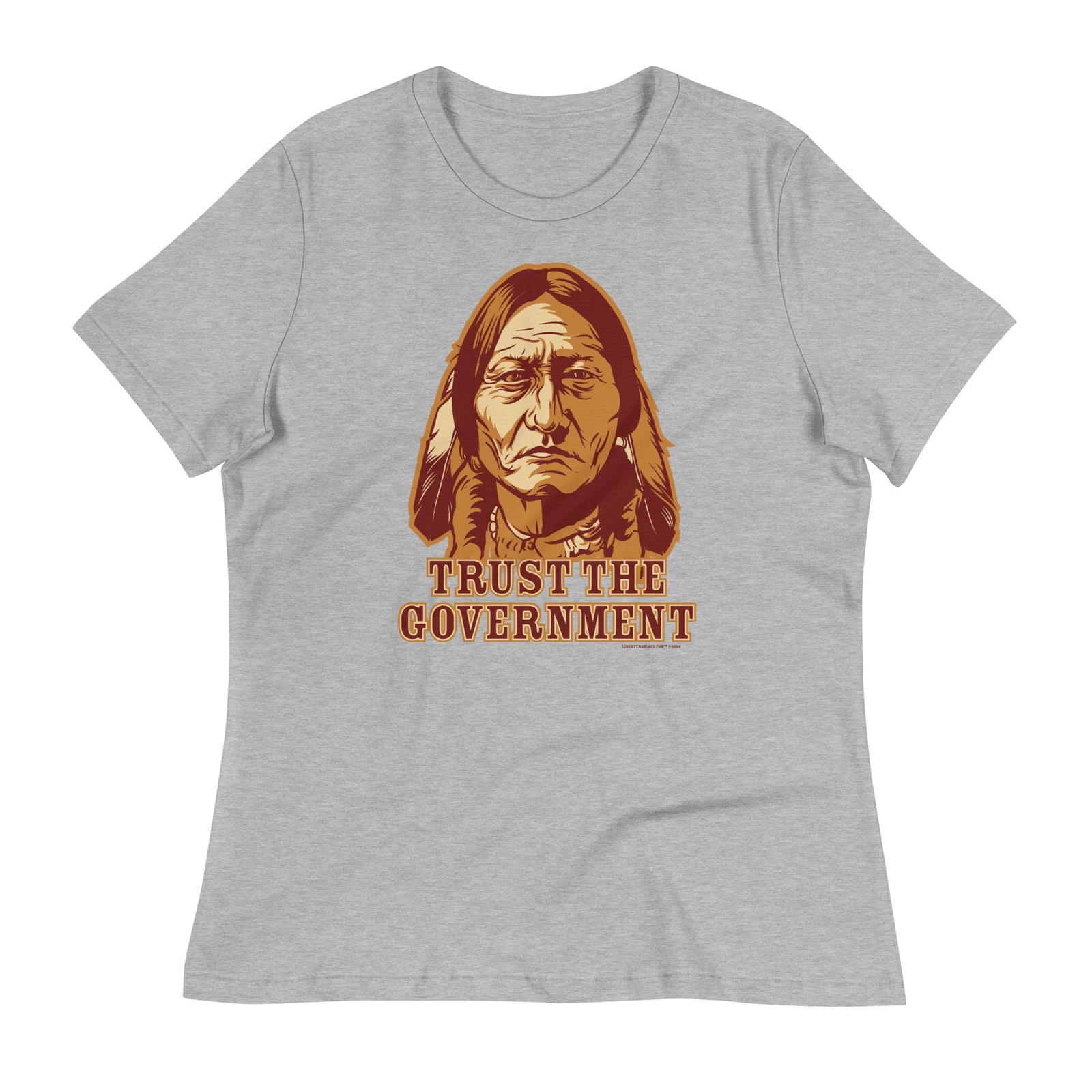 Trust the Government Sitting Bull Ladies T-Shirt