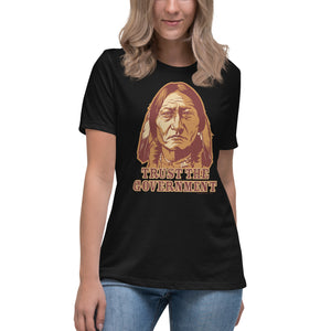 Trust the Government Sitting Bull Ladies T-Shirt