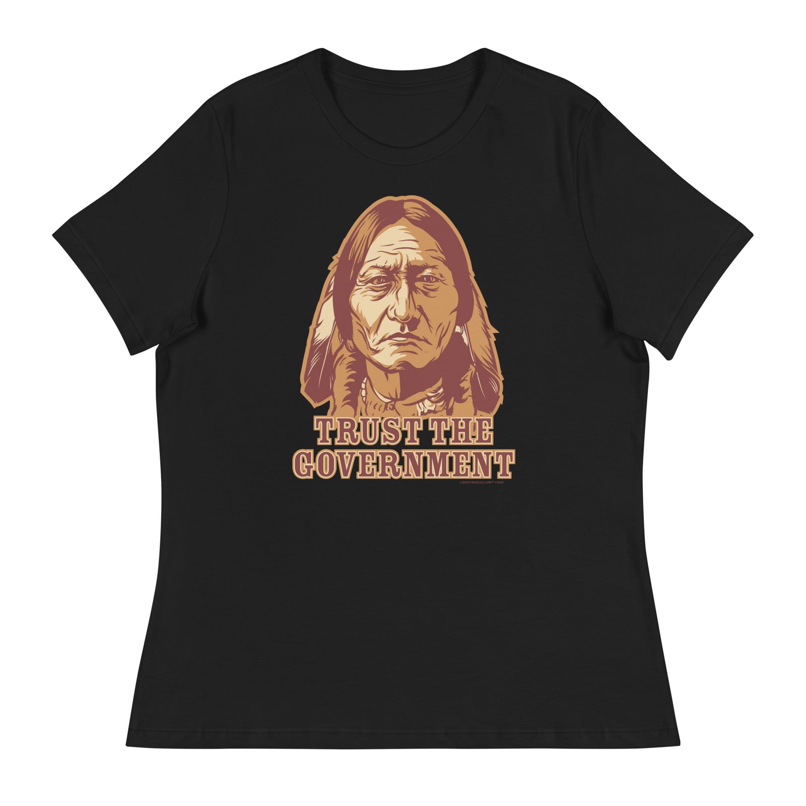 Trust the Government Sitting Bull Ladies T-Shirt