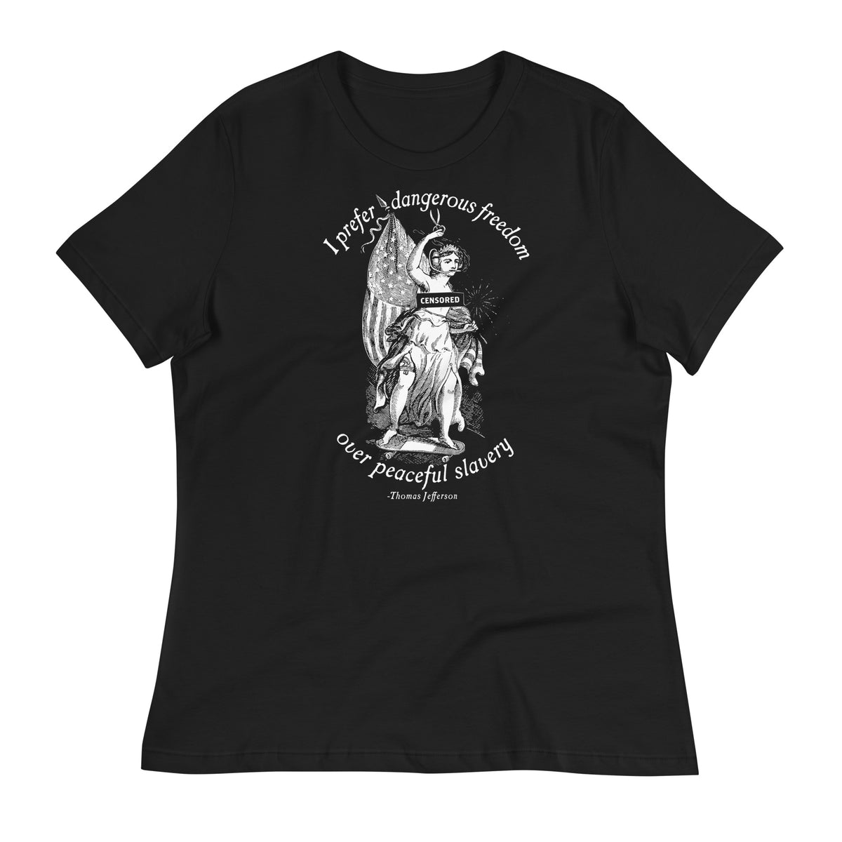 I Prefer Dangerous Freedom Jefferson Quote Ladies T-Shirt