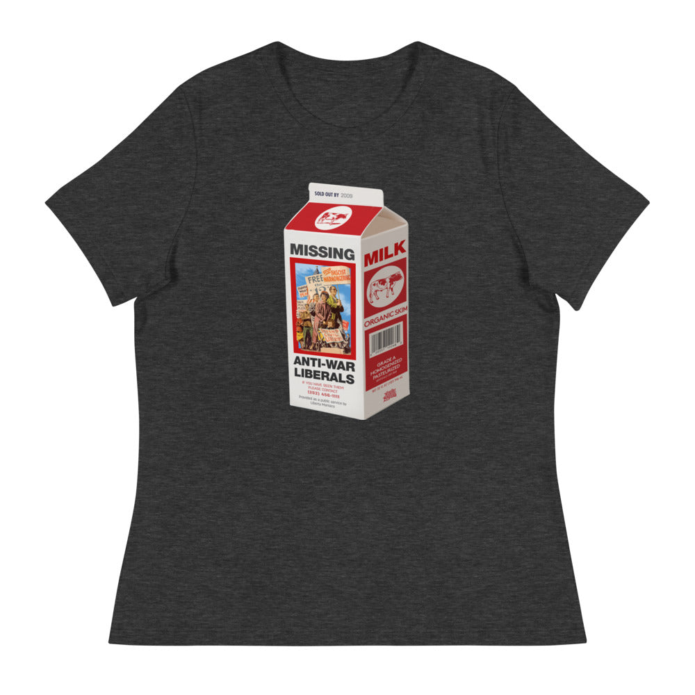 Missing Anti-War Liberals On Milk Carton T-Shirt Women's Relaxed T-Shirt
