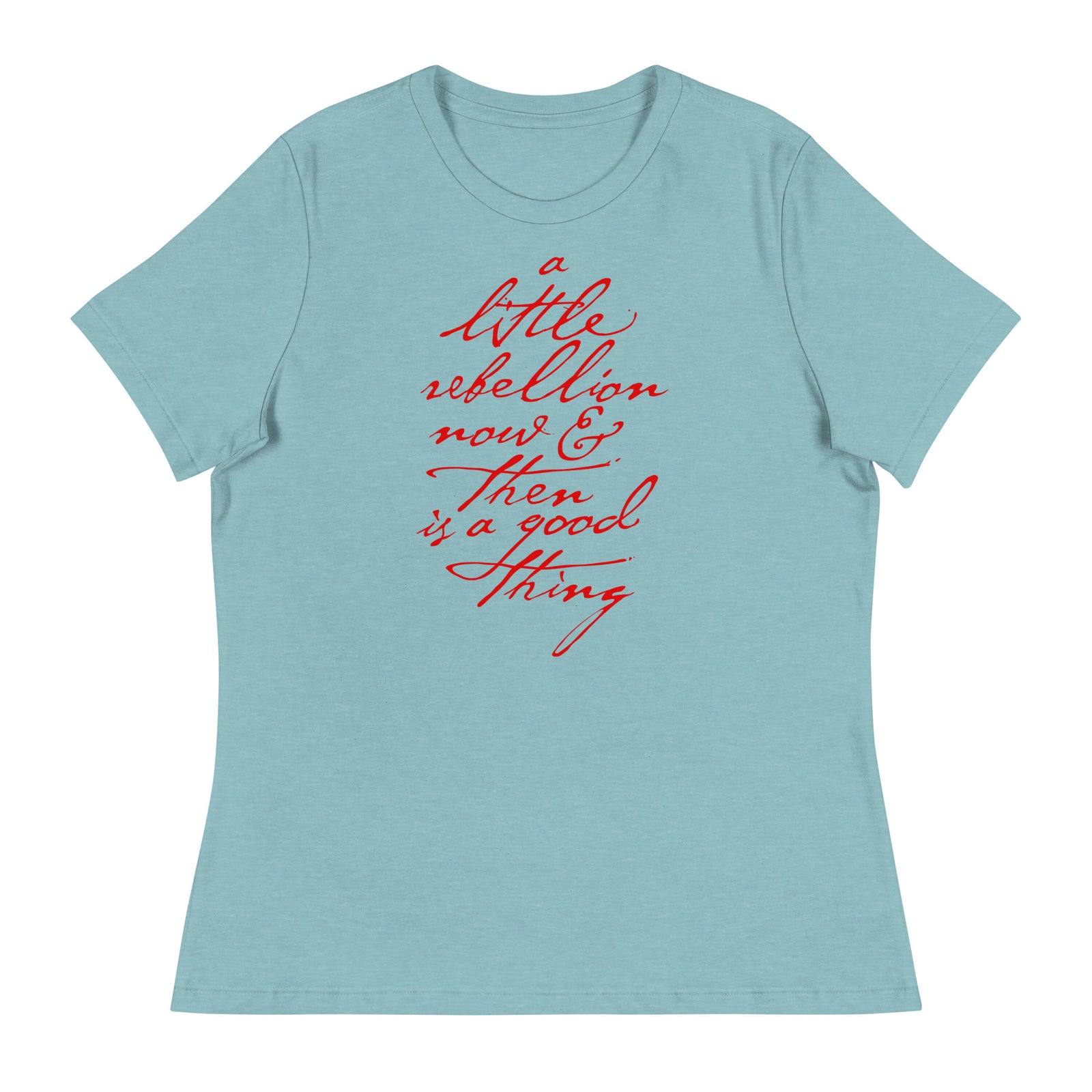 A Little Rebellion Now And Then Ladies T-Shirt