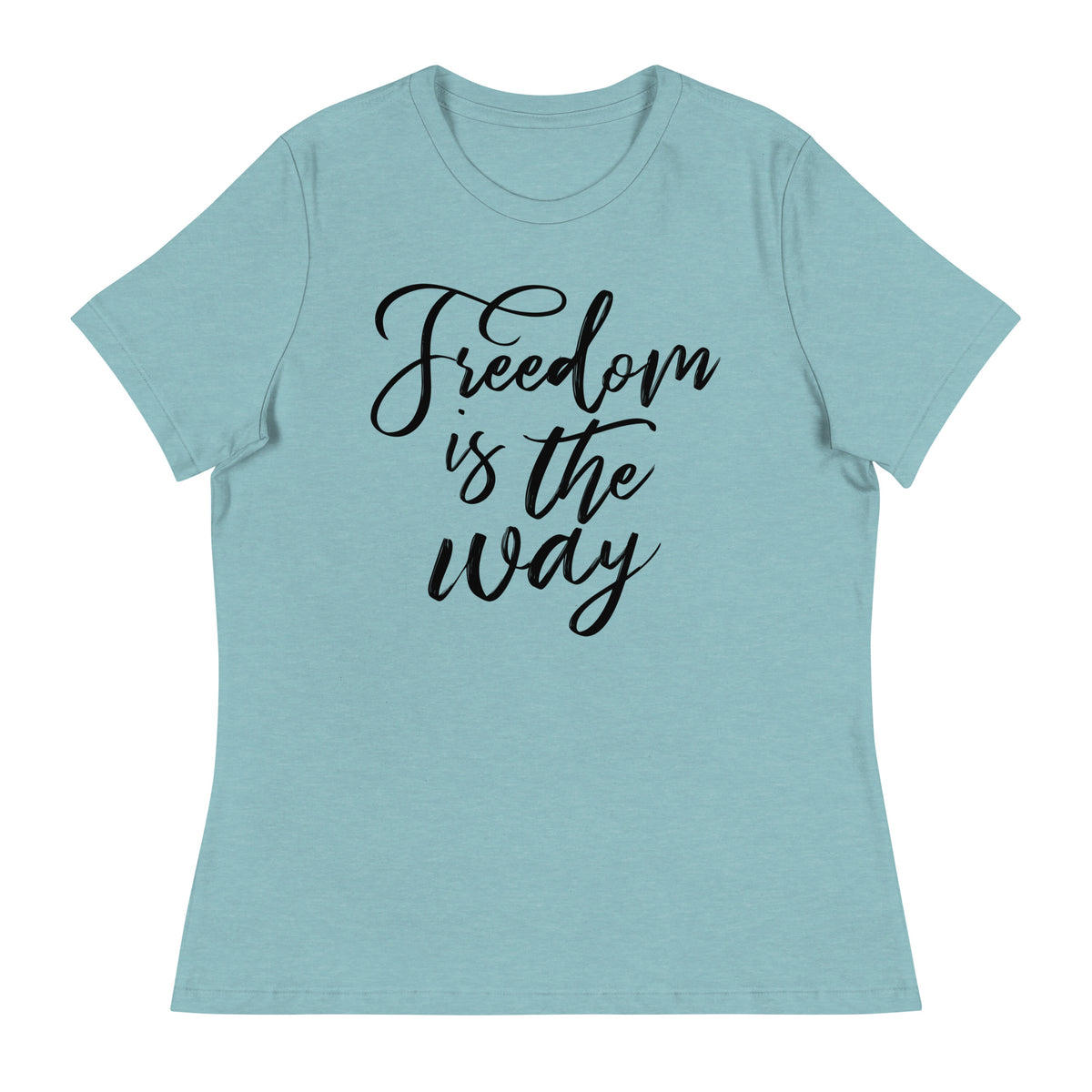 Freedom is the Way Women&#39;s Relaxed T-Shirt