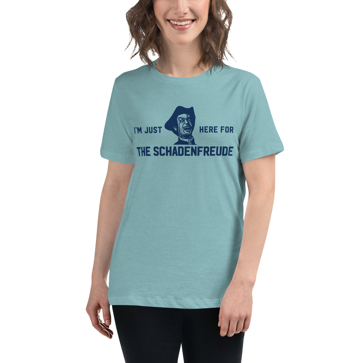 I&#39;m Just Here for the Schadenfreude Ladies T-Shirt