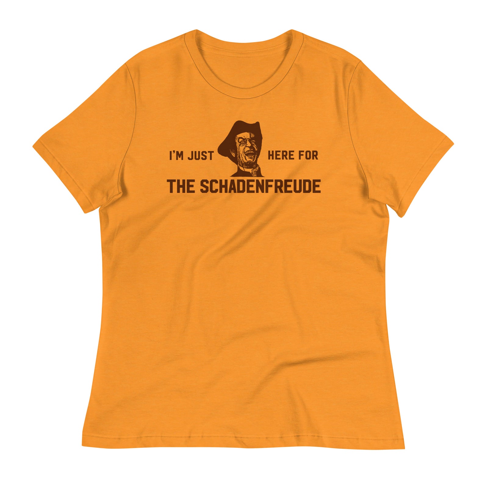 I'm Just Here for the Schadenfreude Ladies T-Shirt