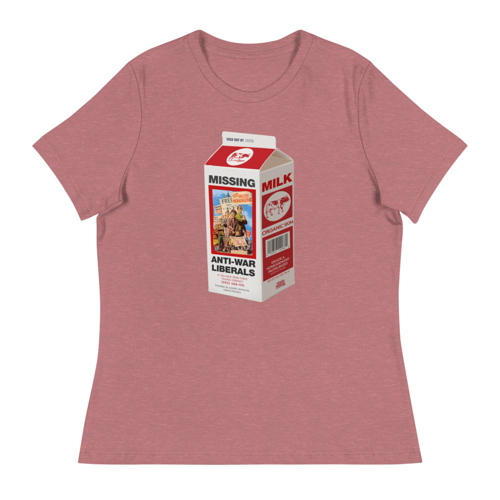 Missing Anti-War Liberals On Milk Carton T-Shirt Women's Relaxed T-Shirt