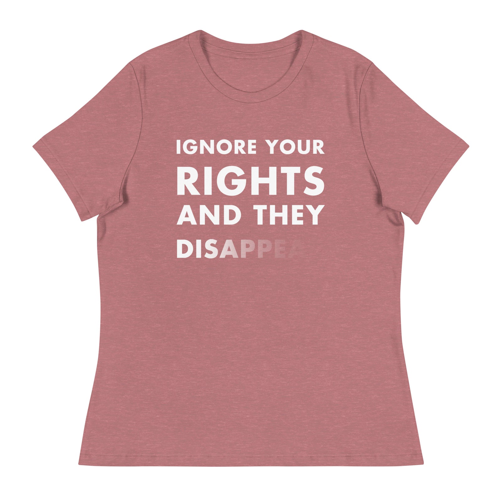 Ignore Your Rights and they Disappear Short Sleeve Women's T-shirt