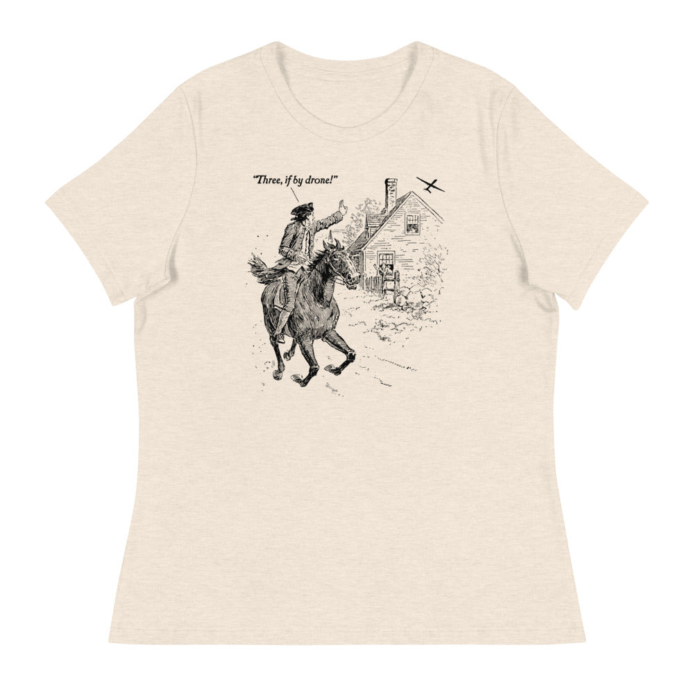 Three If By Drone Paul Revere&#39;s Ride Women&#39;s Relaxed T-Shirt