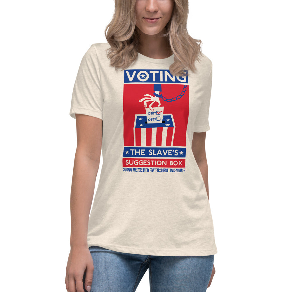 Voting the Slaves Suggestion Box Women's Relaxed T-Shirt
