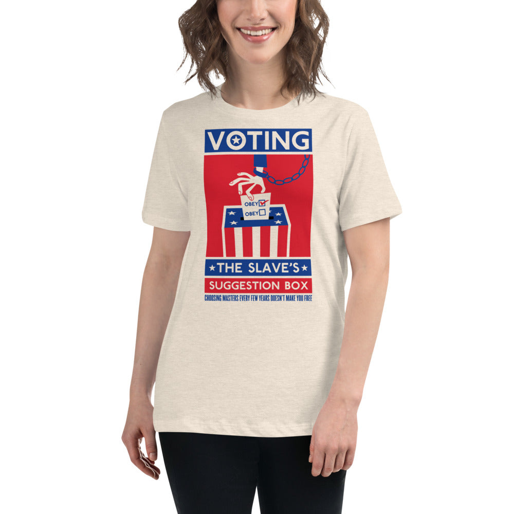 Voting the Slaves Suggestion Box Women's Relaxed T-Shirt