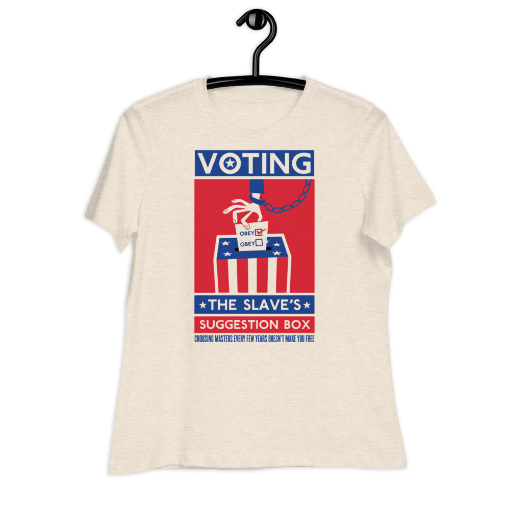 Voting the Slaves Suggestion Box Women&#39;s Relaxed T-Shirt