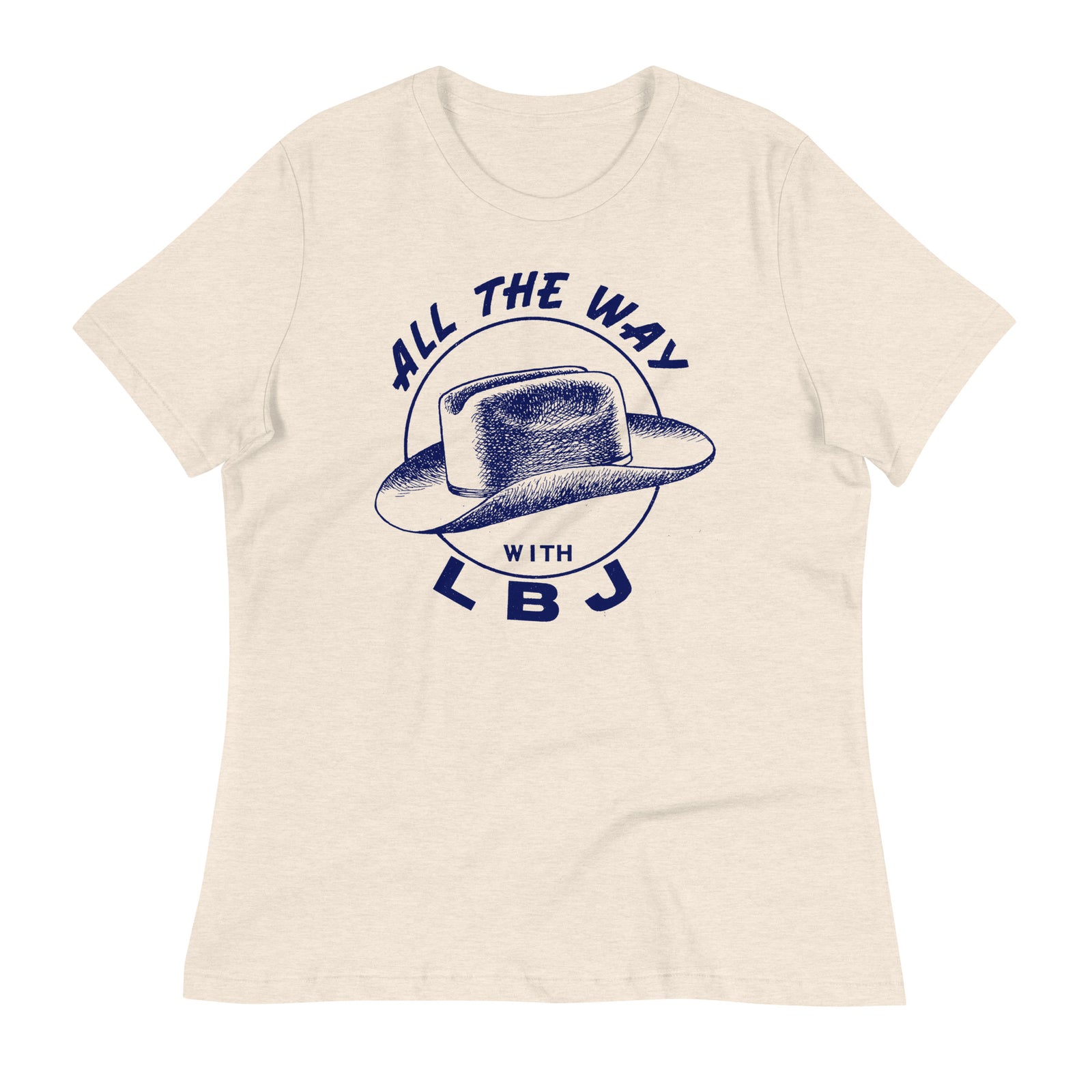 All the Way with LBJ 1964 Reproduction Campaign Women's Relaxed T-Shirt