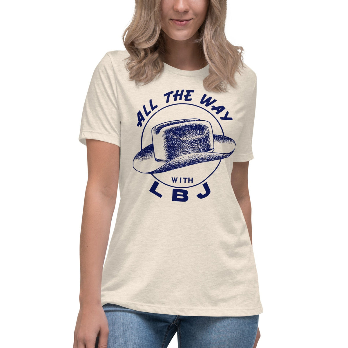 All the Way with LBJ 1964 Reproduction Campaign Women&#39;s Relaxed T-Shirt