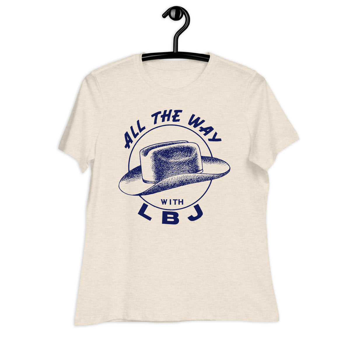 All the Way with LBJ 1964 Reproduction Campaign Women&#39;s Relaxed T-Shirt
