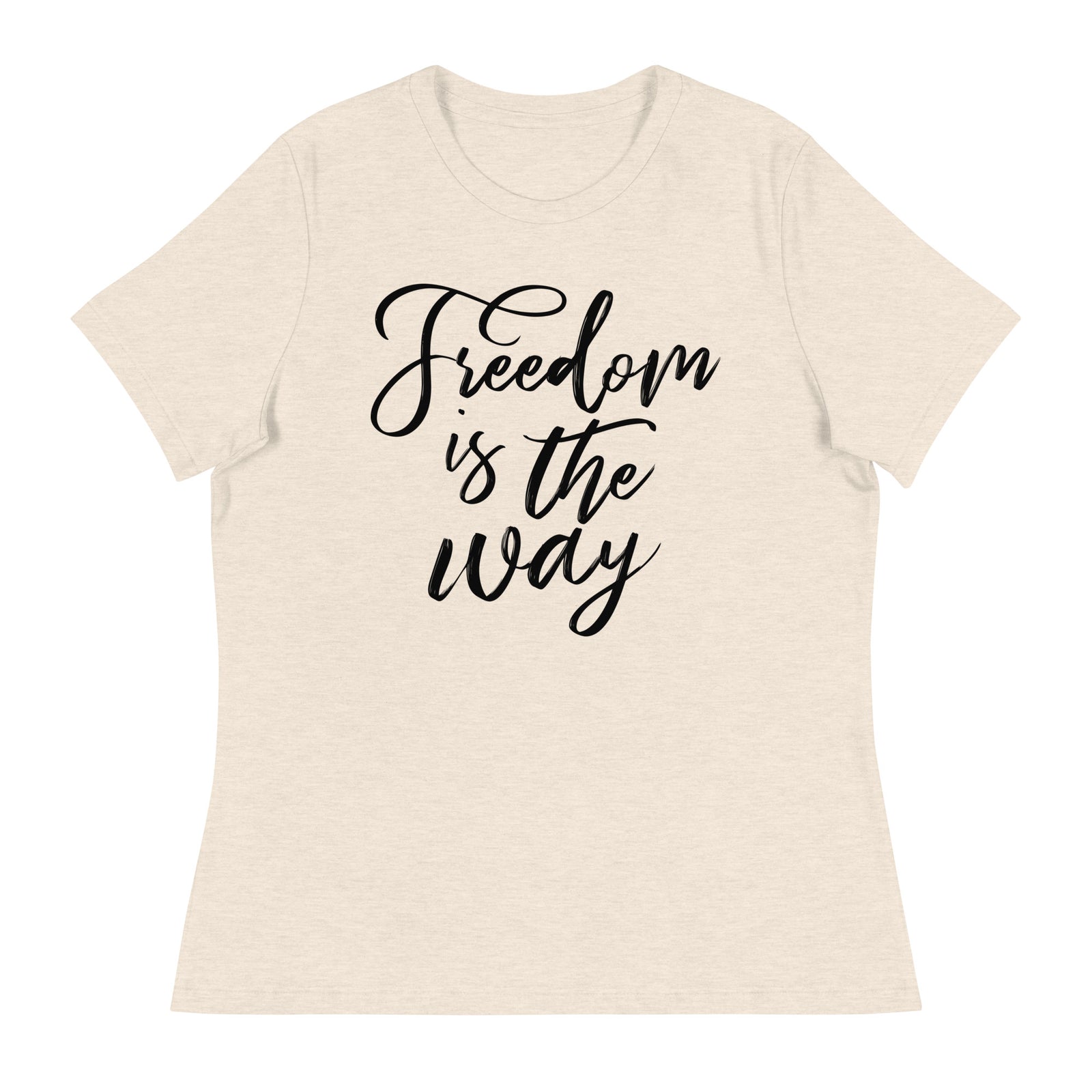 Freedom is the Way Women's Relaxed T-Shirt