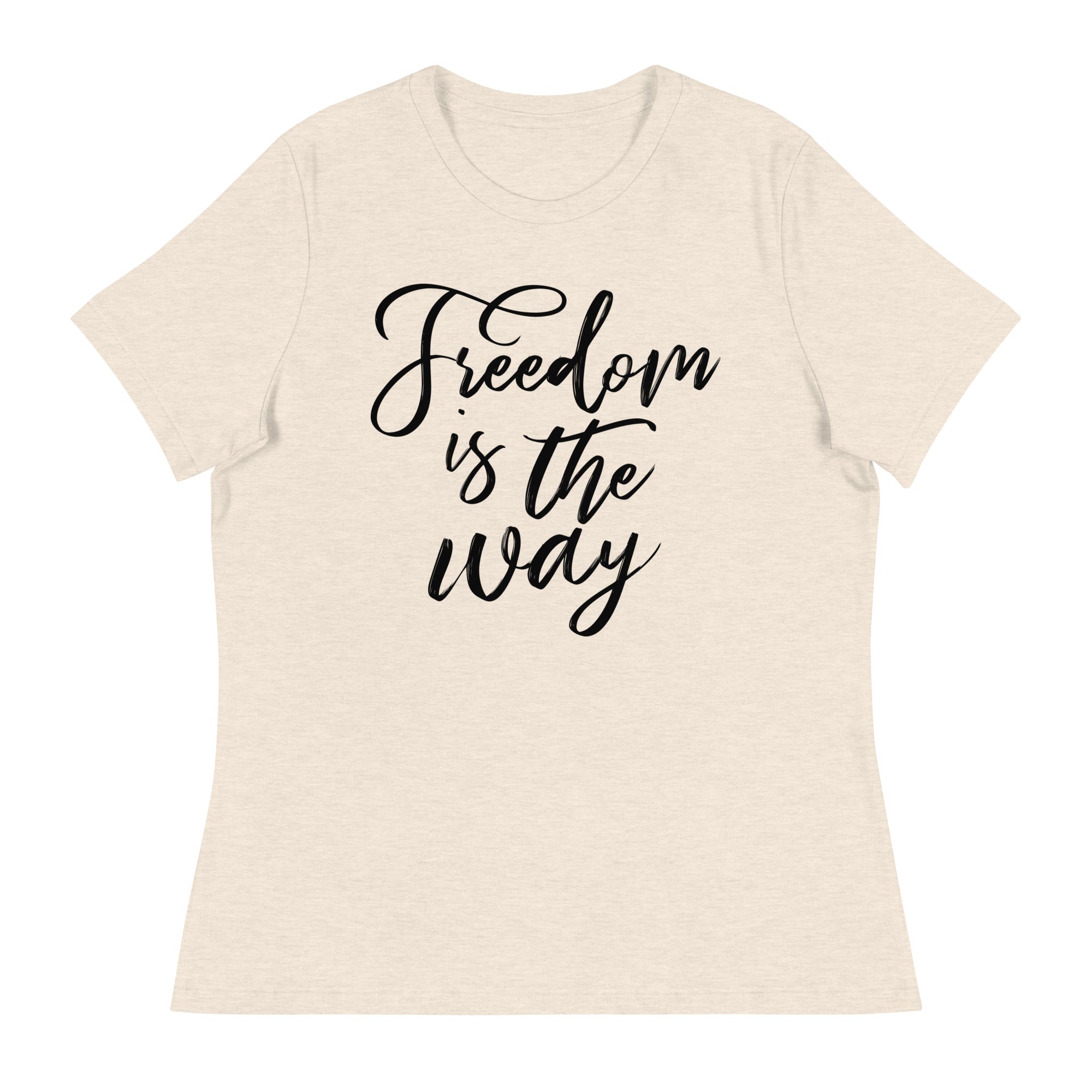 Freedom is the Way Women's Relaxed T-Shirt