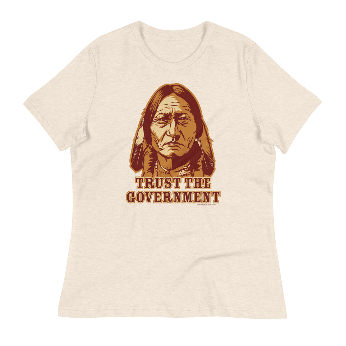 Trust the Government Sitting Bull Ladies T-Shirt
