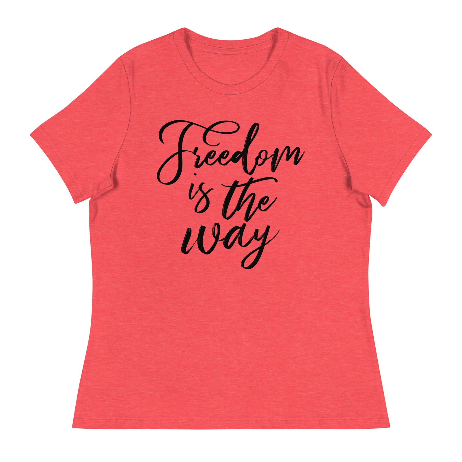 Freedom is the Way Women's Relaxed T-Shirt