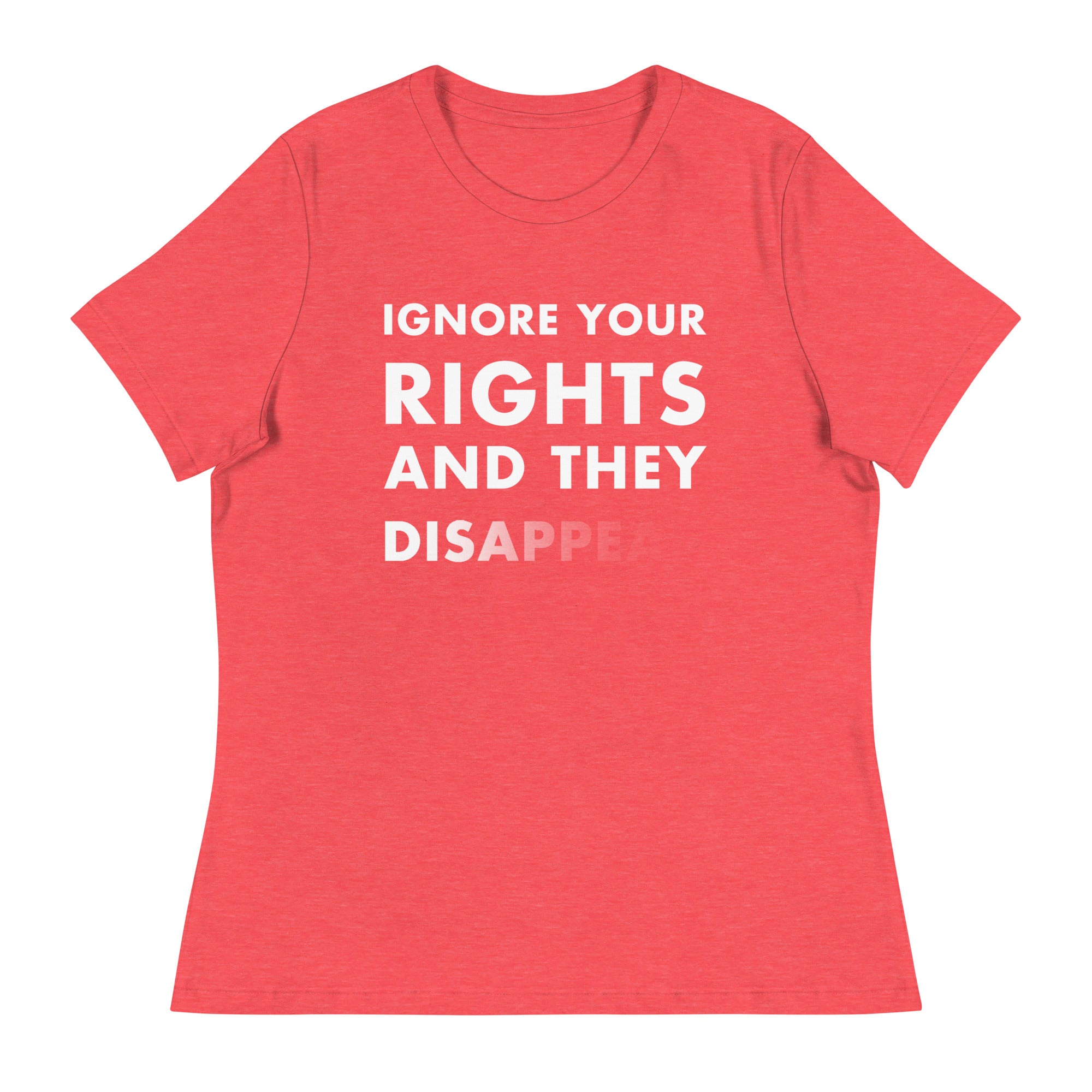 Ignore Your Rights and they Disappear Short Sleeve Women's T-shirt