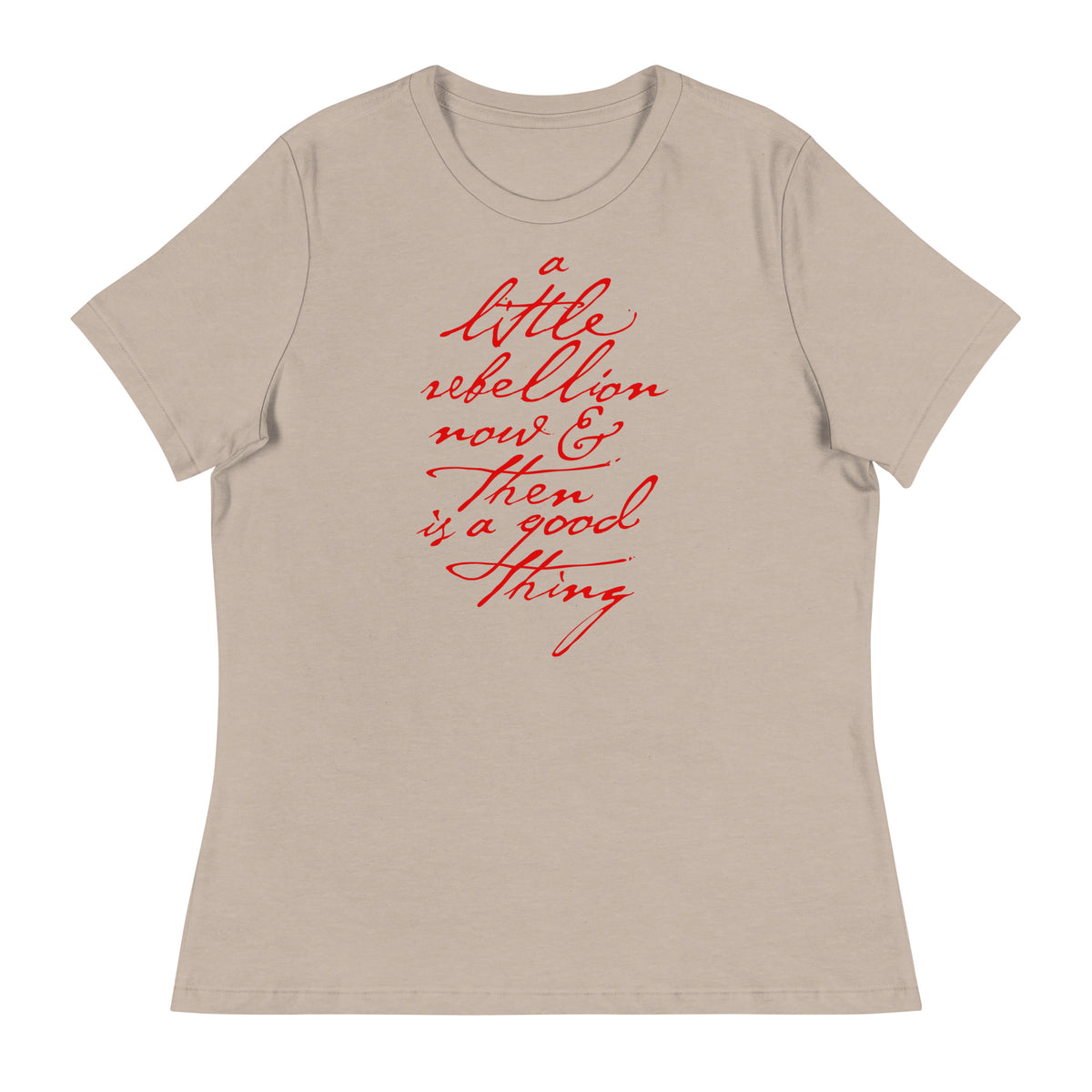 A Little Rebellion Now And Then Ladies T-Shirt