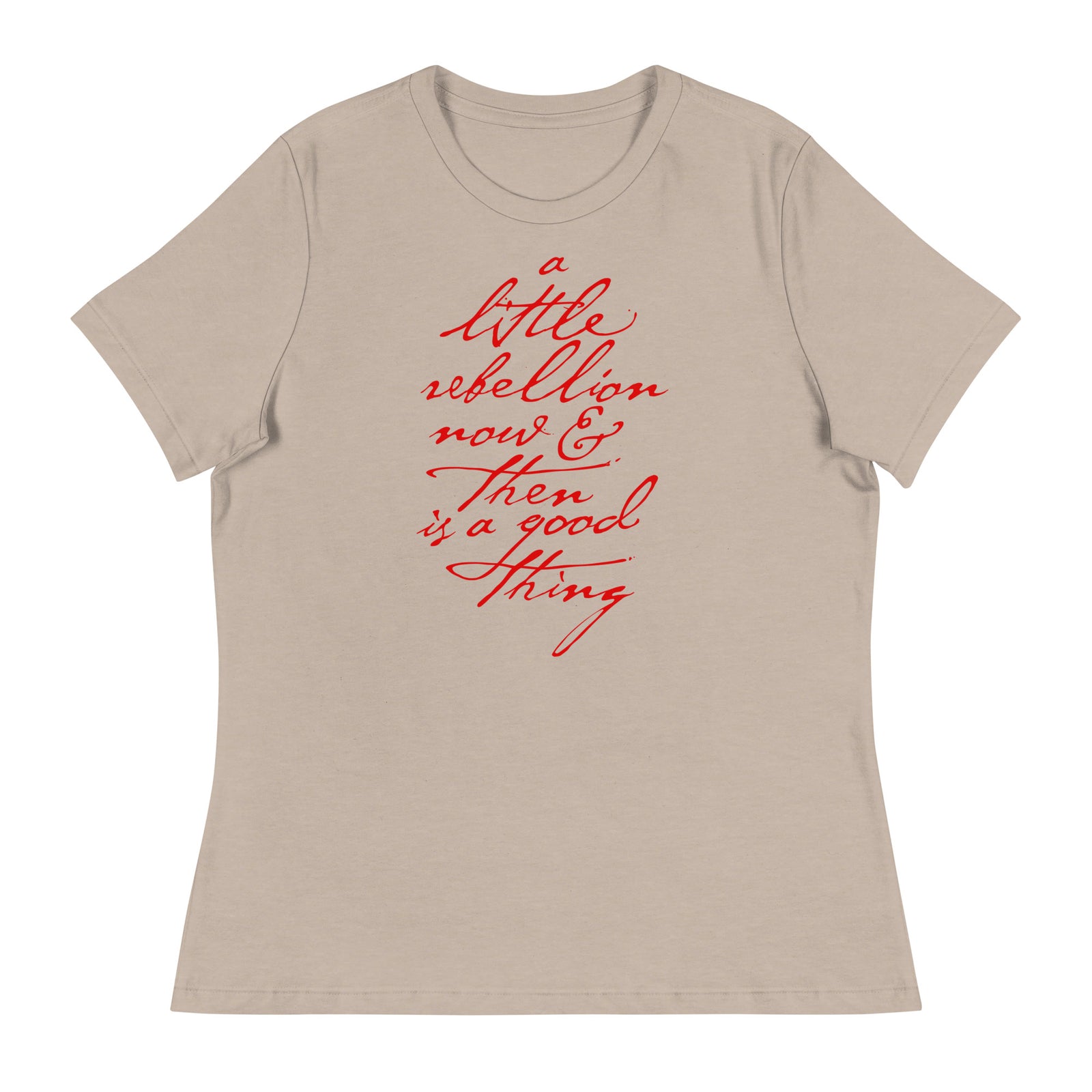 A Little Rebellion Now And Then Ladies T-Shirt