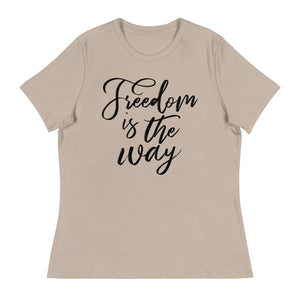 Freedom is the Way Women's Relaxed T-Shirt