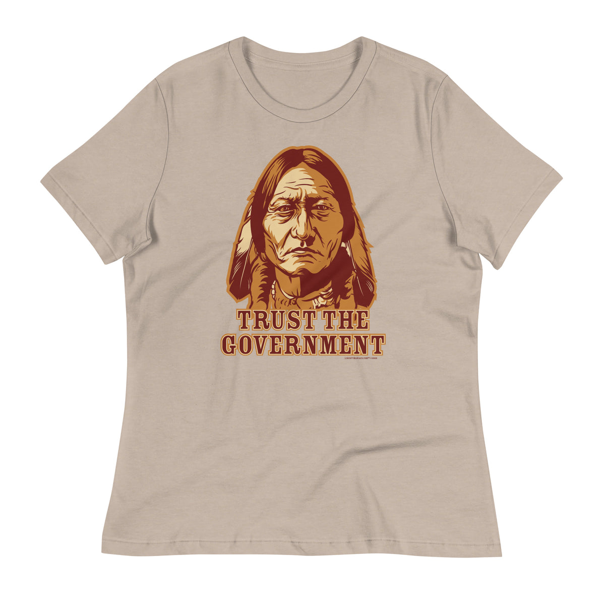 Trust the Government Sitting Bull Ladies T-Shirt