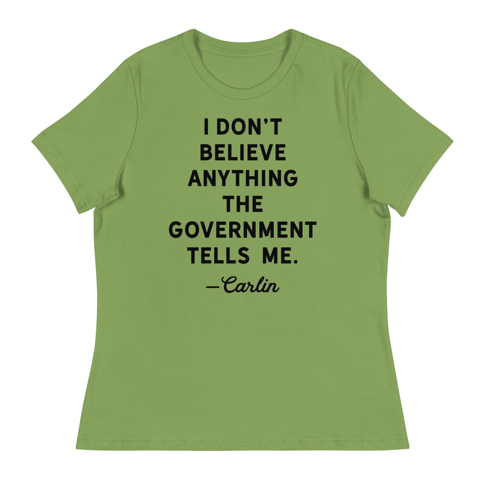 I Don't Believe Anything The Government Tells Me Women's Crew Neck T-Shirt