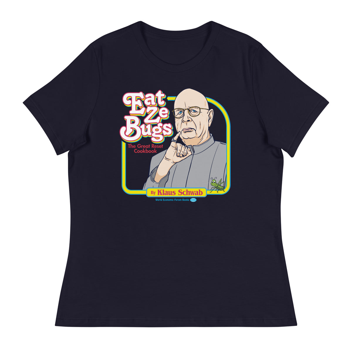 Eat Ze Bugs with Klaus Women&#39;s Relaxed T-Shirt