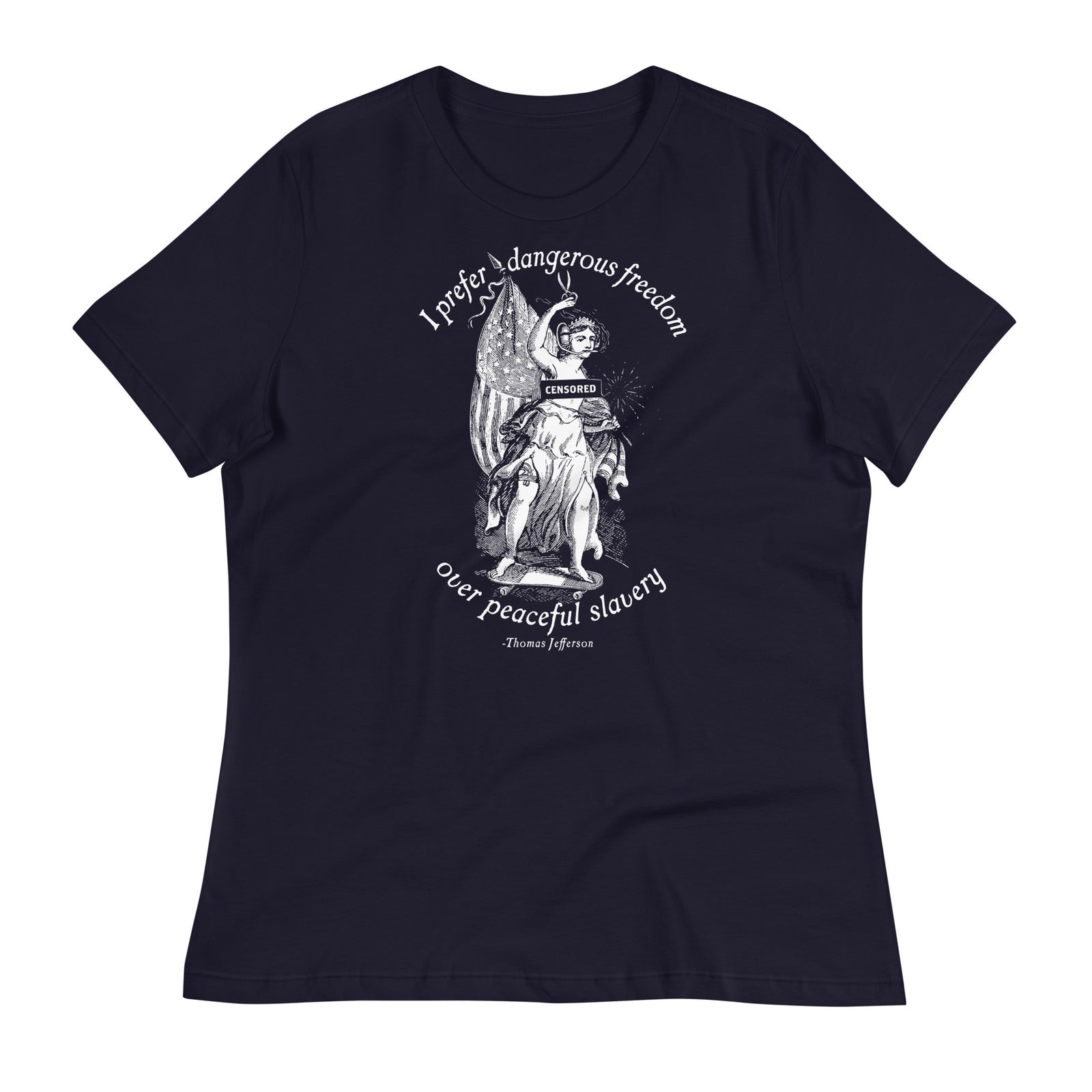 I Prefer Dangerous Freedom Jefferson Quote Ladies T-Shirt