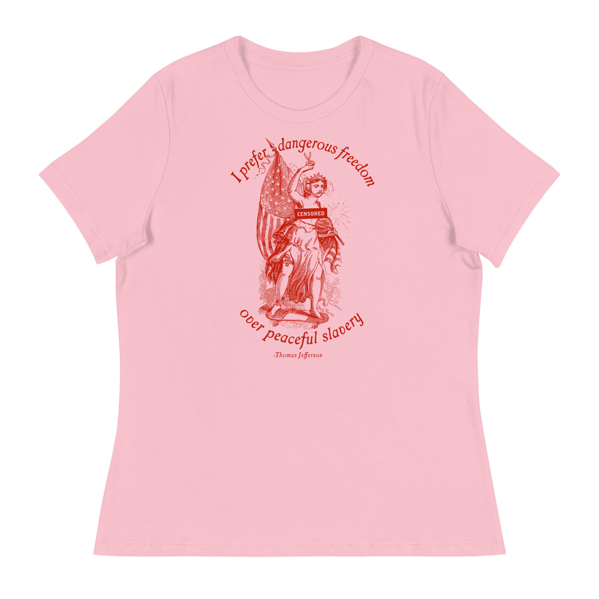 I Prefer Dangerous Freedom Jefferson Quote Ladies T-Shirt