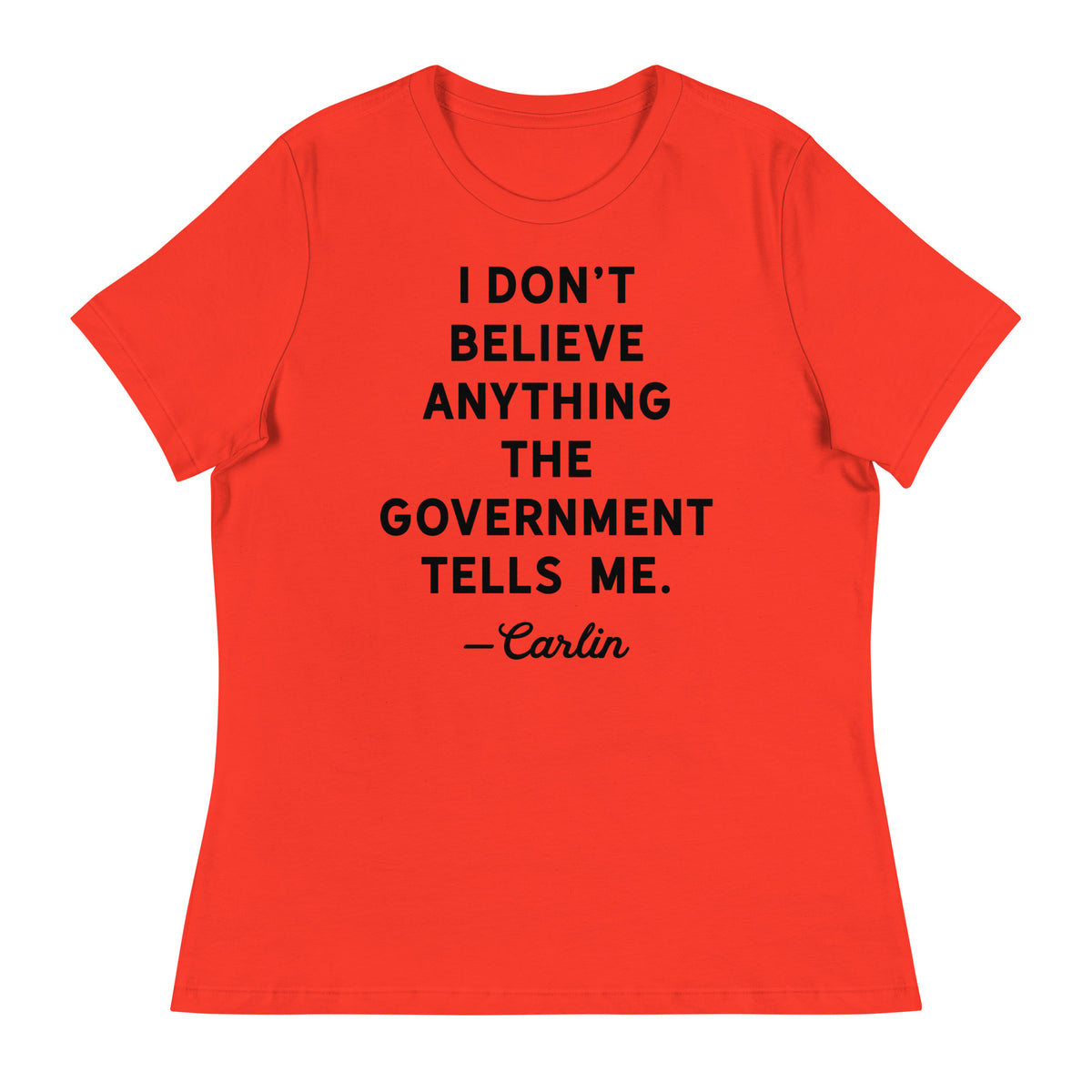 I Don&#39;t Believe Anything The Government Tells Me Women&#39;s Crew Neck T-Shirt