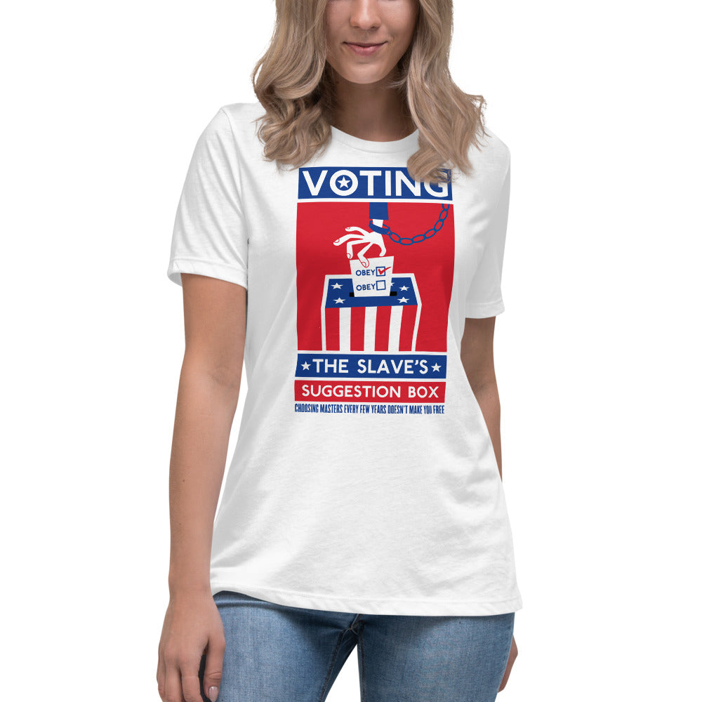 Voting the Slaves Suggestion Box Women&#39;s Relaxed T-Shirt