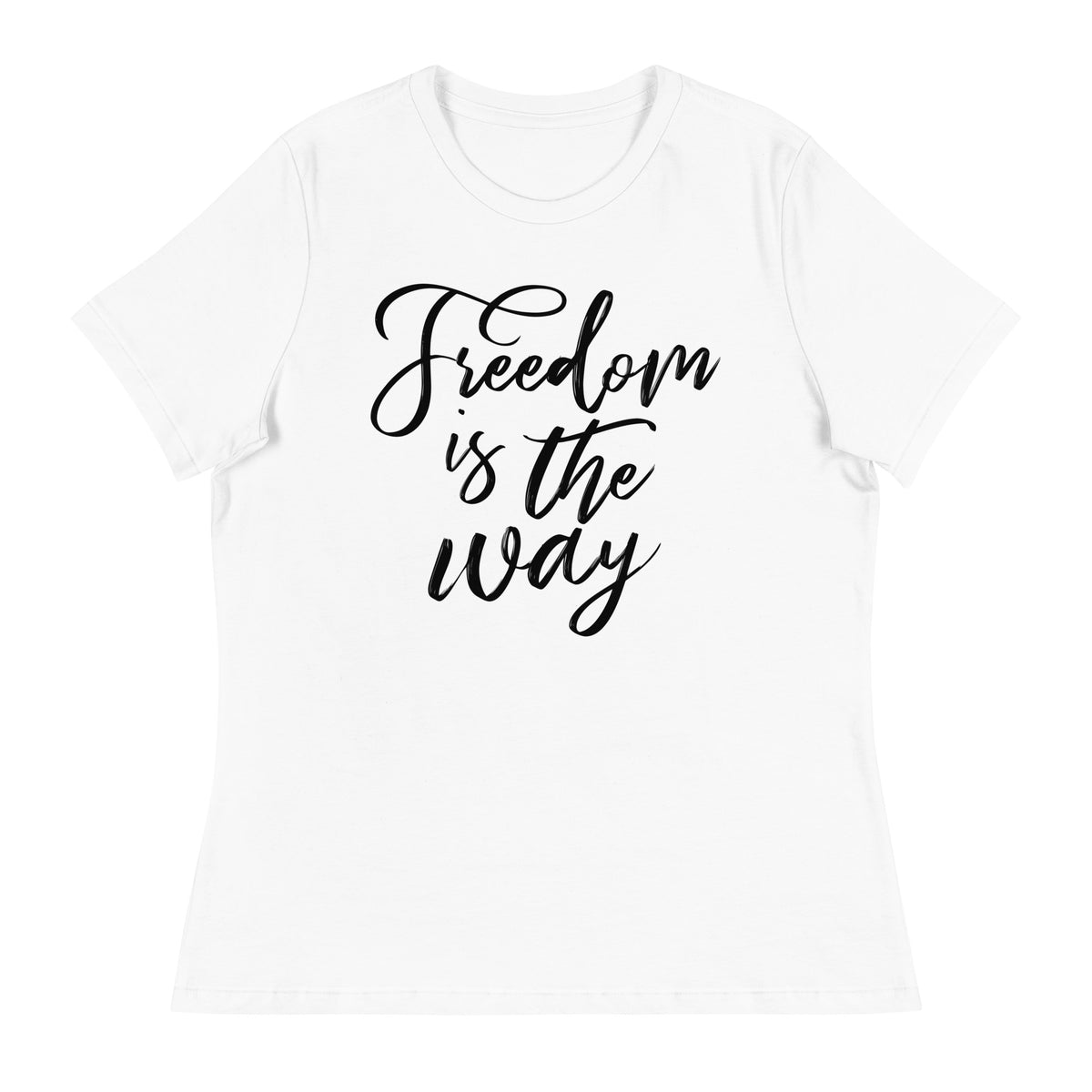 Freedom is the Way Women&#39;s Relaxed T-Shirt