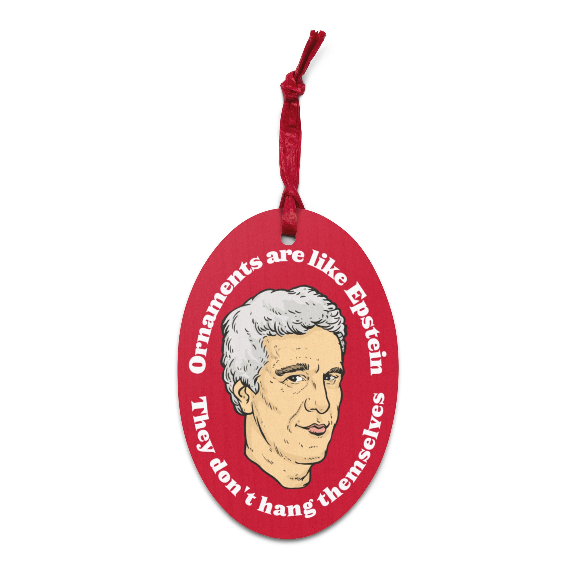 Ornaments Are Like Epstein Wooden Ornaments