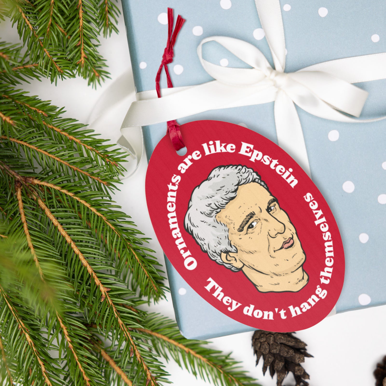 Ornaments Are Like Epstein Wooden Ornaments